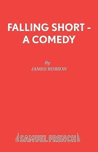 Falling Short - Acting Edition S. - James Robson - Plays, playscripts - Samuel French Ltd - Paperback