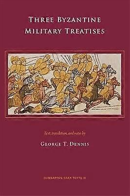 Three Byzantine Military Treatises