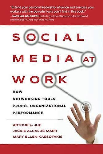 Social Media at Work: How Networking Tools Propel Organizational Performance