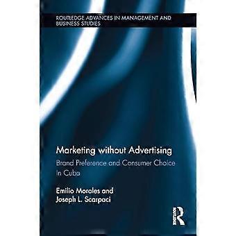 Marketing without Advertising Brand Preference and Consumer Choice in Cuba
