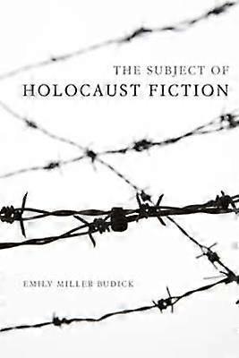 The Subject of Holocaust Fiction