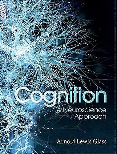 Cognition: A Neuroscience Approach