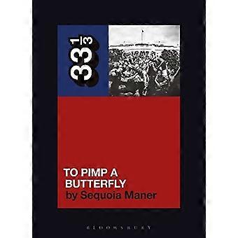 Kendrick Lamars To Pimp a Butterfly (33 1/3)