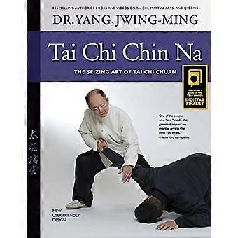 Tai Chi Chin Na revidert: Gripe kunsten Tai Chi Chuan
