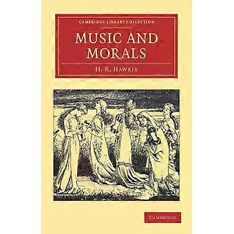 Music And Morals - H. R. Haweis