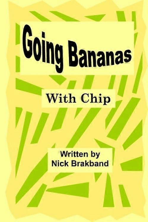 Going Bananas With Chip
