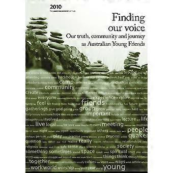 Finding Our Voice Our Truth Community And Journey As Australian Young Friends - Australian Young Friends - Paperback - en Book