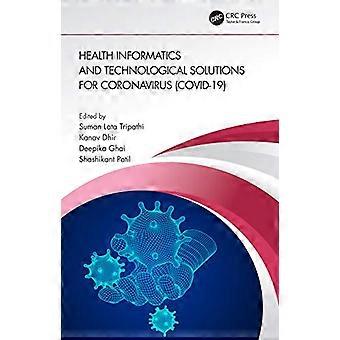 Health Informatics and Technological Solutions for Coronavirus (COVID 19)