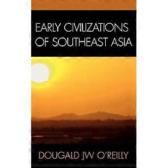 Early Civilizations Of Southeast Asia - Dougald J.W. O'Reilly - Hardcover - English Book - History