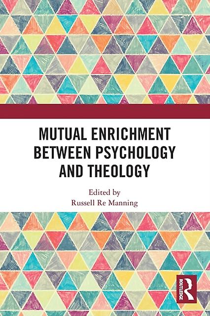 Mutual Enrichment Between Psychology And Theology Paperback