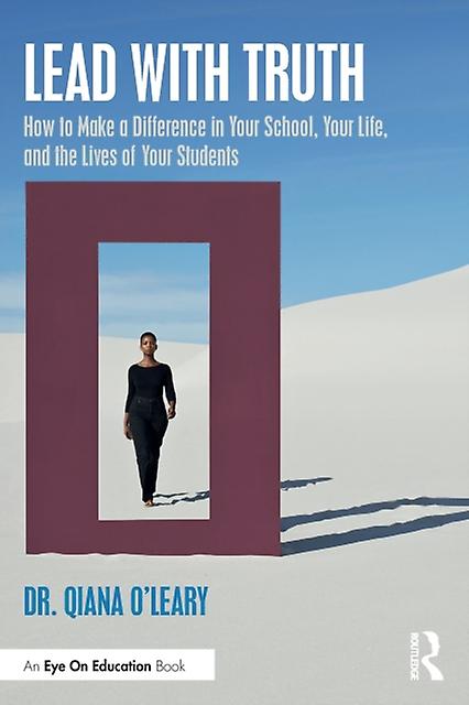 Lead With Truth by Qiana Assistant Professor in Educational Administration for the Texas A&M University System OLeary Paperback