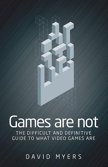 Games Are Not by David Myers Paperback