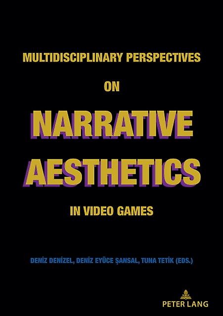 Multidisciplinary Perspectives On Narrative Aesthetics In Video Games Paperback Book