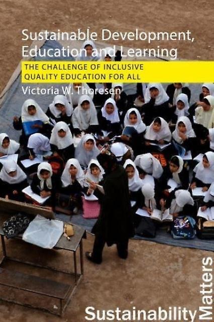 Sustainable Development Education And Learning by Professor Victoria W. Inland Norway University of Applied Sciences Thoresen Paperback