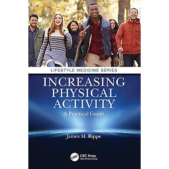 Increasing Physical Activity A Practical Guide - James M. Rippe