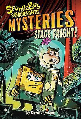 Stage Fright (SpongeBob SquarePants Mysteries #3)