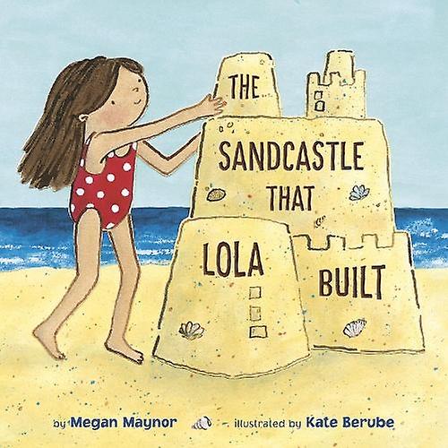 Sandcastle That Lola Built by Kate Berube Paperback