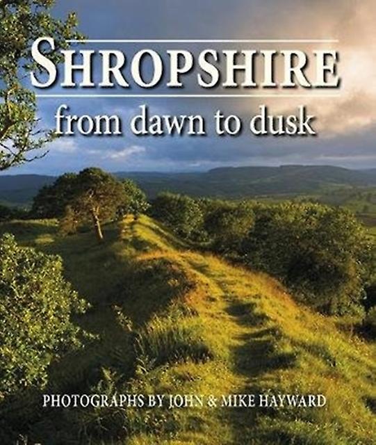 Shropshire From Dawn To Dusk Paperback Book