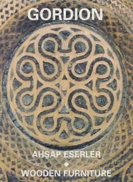 Gordion Wooden Furniture The Study Conservation And Reconstruction Of The Furni by Elizabeth Simpson Paperback Book