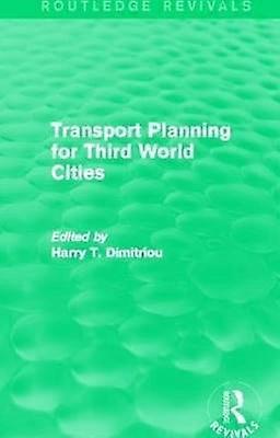 Transport Planning for Third World Cities (Routledge Revivals)