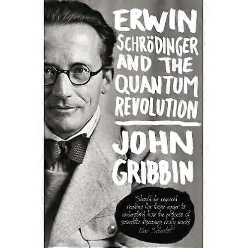 Erwin Schrodinger and the Quantum Revolution