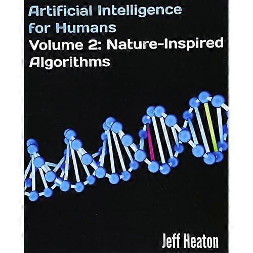 Artificial Intelligence for Humans, Volume 2: Nature-Inspired Algorithms