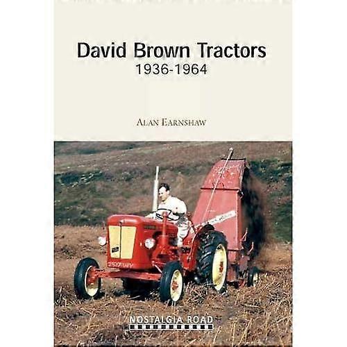 David Brown Tractors 1936-1964 (Nostalgia Road)