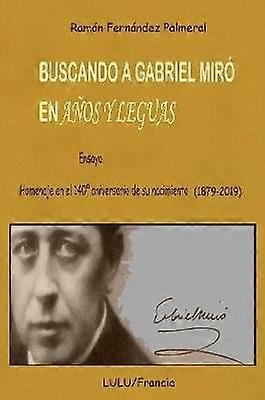 Buscando a Gabriel Miró en Años y Leguas