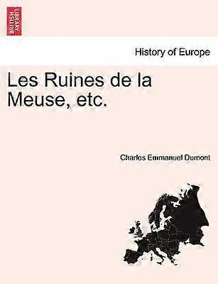 Les Ruines de la Meuse etc Tome Troisime