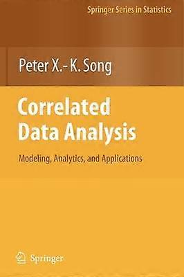 Correlated Data Analysis: Modeling Analytics and Applications