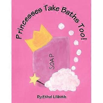 Princesses Take Baths Too!