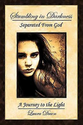 Stumbling in Darkness Separated from God