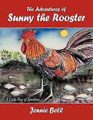 The Adventures of Sunny the Rooster
