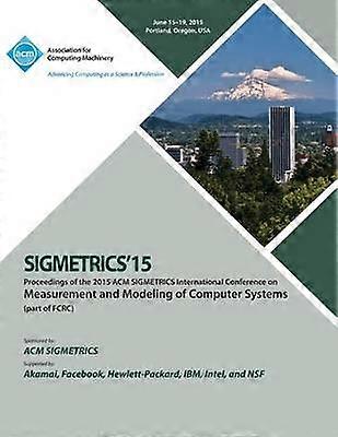 SIGMETRICS 15 International Conference on Measurement and Modeling of Computing Systems