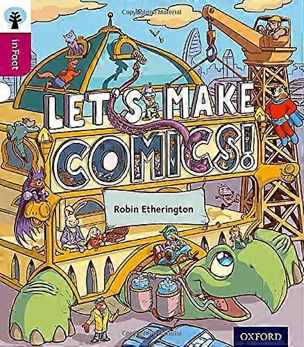 Oxford Reading Tree inFact: Level 10: Lets Make Comics!