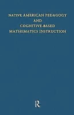 Native American Pedagogy and Cognitive-Based Mathematics Instruction