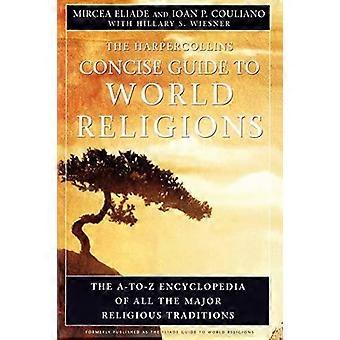 Harpercollins Concise Guide To World Religions The A-to-z Encyclopedia Of All Th - Mircea Eliade - Paperback - en Book
