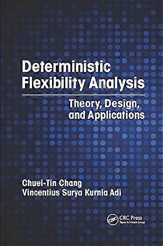 Deterministic Flexibility Analysis: Theory Design and Applications