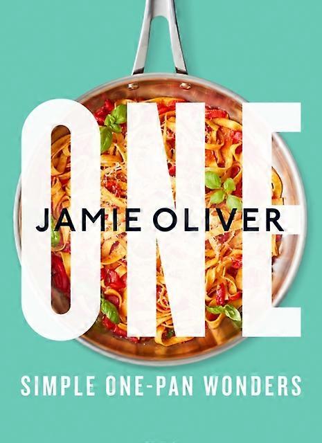 One Simple One-pan Wonders - Jamie Oliver - Quick and easy cookery Flatiron Books (Hardback)
