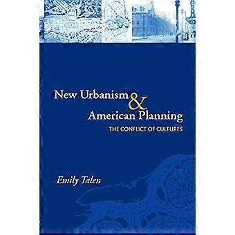 Neuer Urbanismus und amerikanische Planung: Der Konflikt der Kulturen