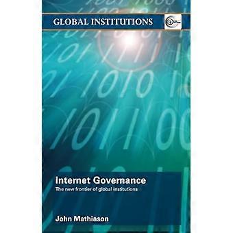 Internet Governance: Die neue Grenze globaler Institutionen