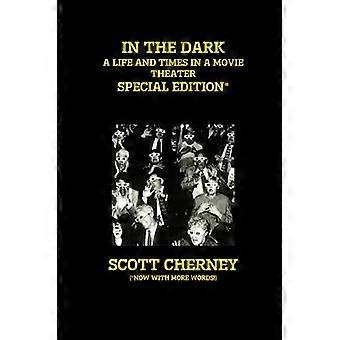 In the Dark: A Life and Times in a Movie Theater (Special Edition)