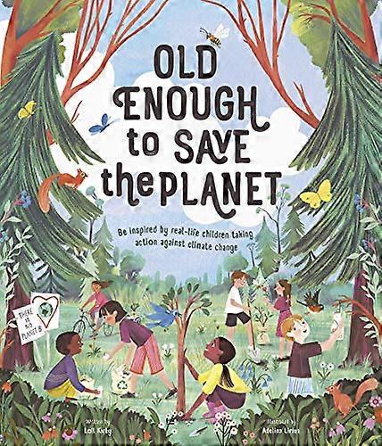 Old Enough to Save the Planet