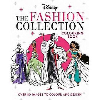Disney The Fashion Collection Malbuch: Entfesseln Sie Ihren inneren Stylisten und entwerfen Sie Outfits für Disneys kultigste Charaktere