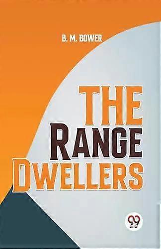 The Range Dwellers - B.M. Bower