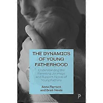 The Dynamics of Young Fatherhood Understanding the Parenting Journeys and Support Needs of Young Fathers