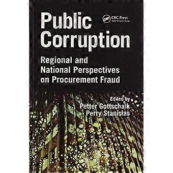 Public Corruption Regional And National Perspectives On Procurement Fraud - Taylor & Francis Ltd