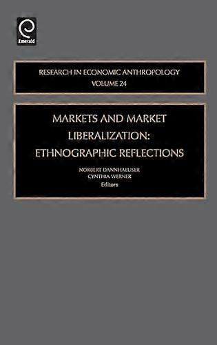 Markets and Market Liberalization Ethnographic Reflections