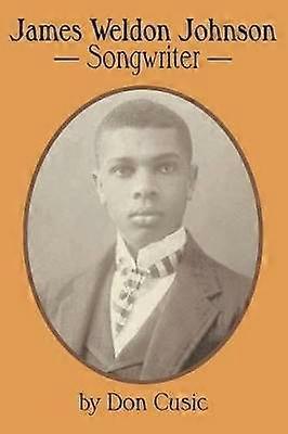James Weldon Johnson: Songwriter