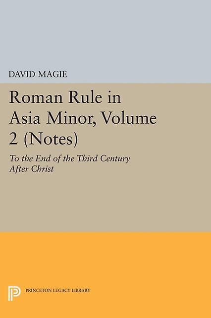 Roman Rule In Asia Minor Volume 2 Notes by David Magie Paperback Book